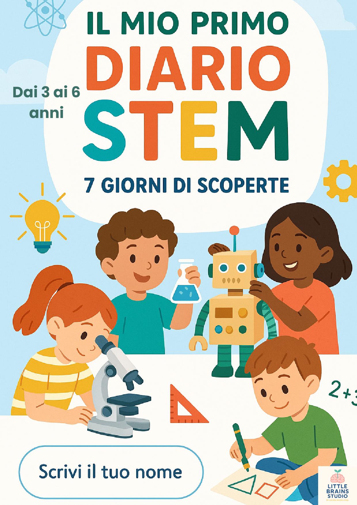 Copertina del diario STEM per bambini dai 3 ai 6 anni di Little Brains Studio. Illustrazione di bambini che sperimentano con microscopio, provette, robot e disegni geometrici. Attività scientifiche divertenti e educative in stile Montessori.
