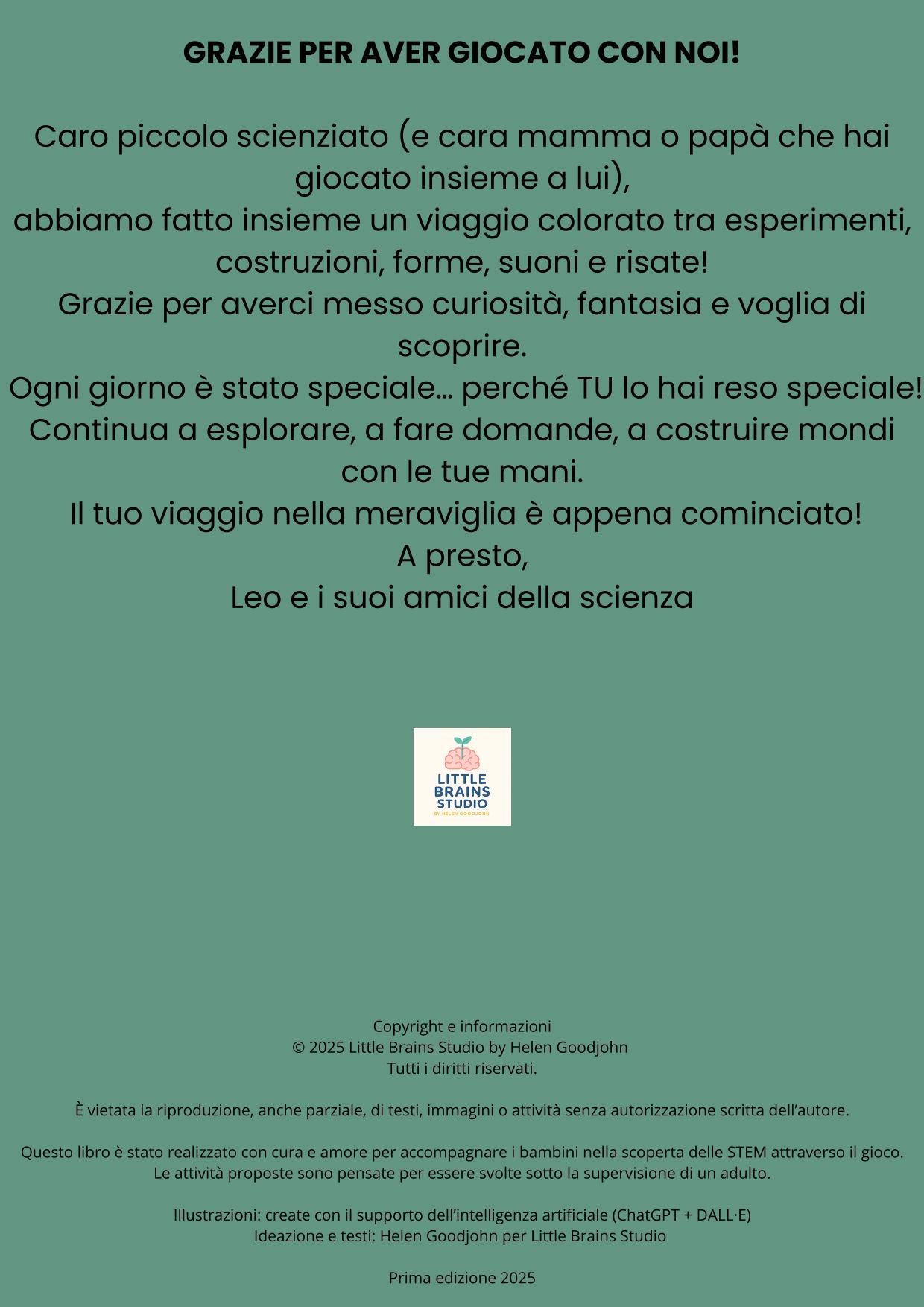 Pagina di ringraziamento finale del diario STEM per bambini dai 3 ai 6 anni, con messaggio affettuoso da Leo e i suoi amici della scienza. Con logo Little Brains Studio e copyright 2025.